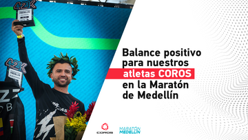 Balance positivo para nuestros atletas COROS en la Maratón de Medellín